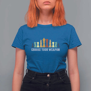 Chess Lover T Shirt For Women Choose Your Weapon Retro Vintage TS11 Royal Blue Print Your Wear