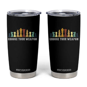 Chess Lover Tumbler Cup Choose Your Weapon Retro Vintage