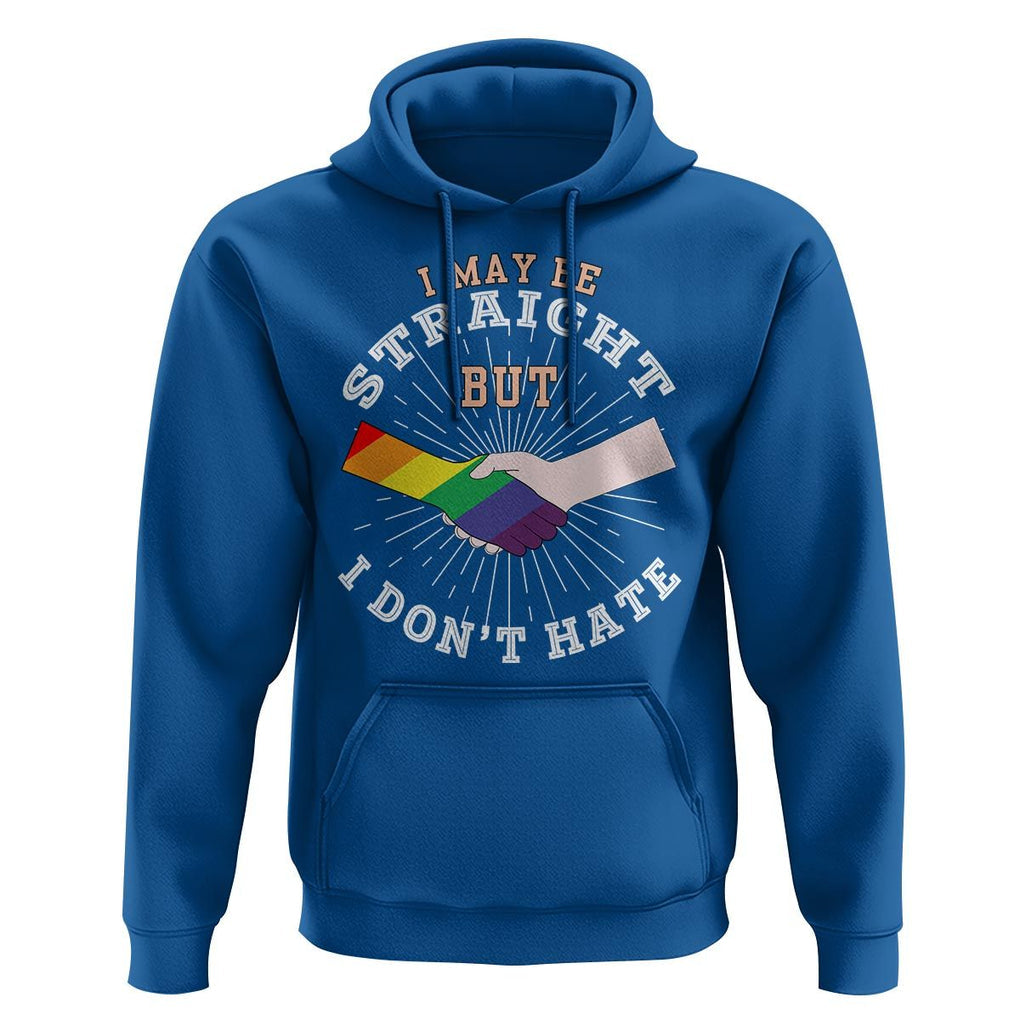 LGBT Gay Pride Hoodie I May Be Straight But I Don't Hate Rainbow Flag Hand TS11 Royal Blue Print Your Wear