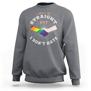LGBT Gay Pride Sweatshirt I May Be Straight But I Don't Hate Rainbow Flag Hand TS11 Charcoal Print Your Wear