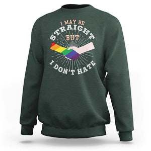 LGBT Gay Pride Sweatshirt I May Be Straight But I Don't Hate Rainbow Flag Hand TS11 Dark Forest Green Print Your Wear