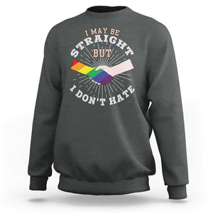 LGBT Gay Pride Sweatshirt I May Be Straight But I Don't Hate Rainbow Flag Hand TS11 Dark Heather Print Your Wear