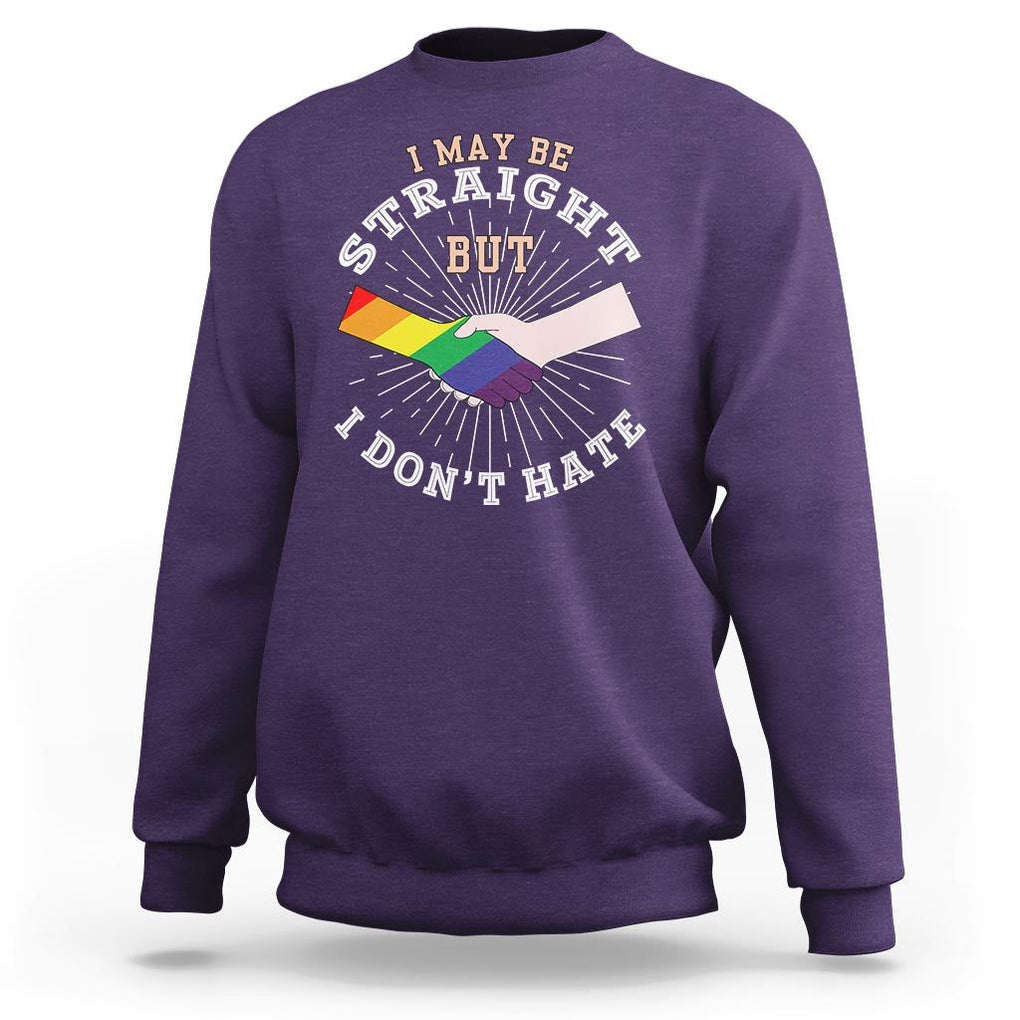 LGBT Gay Pride Sweatshirt I May Be Straight But I Don't Hate Rainbow Flag Hand TS11 Purple Print Your Wear