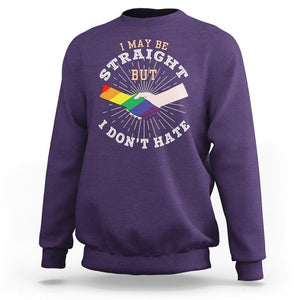 LGBT Gay Pride Sweatshirt I May Be Straight But I Don't Hate Rainbow Flag Hand TS11 Purple Print Your Wear