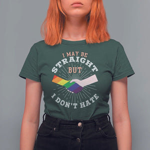 LGBT Gay Pride T Shirt For Women I May Be Straight But I Don't Hate Rainbow Flag Hand TS11 Dark Forest Green Print Your Wear