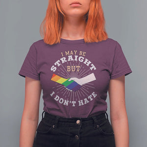 LGBT Gay Pride T Shirt For Women I May Be Straight But I Don't Hate Rainbow Flag Hand TS11 Maroon Print Your Wear