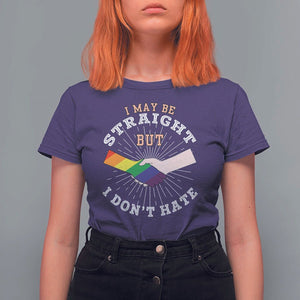 LGBT Gay Pride T Shirt For Women I May Be Straight But I Don't Hate Rainbow Flag Hand TS11 Purple Print Your Wear