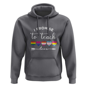 Teacher Hoodie I Promise To Teach Love LGBT-Q Pride Proud Ally Heart TS11 Charcoal Print Your Wear