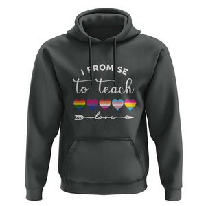 Teacher Hoodie I Promise To Teach Love LGBT-Q Pride Proud Ally Heart TS11 Dark Heather Print Your Wear