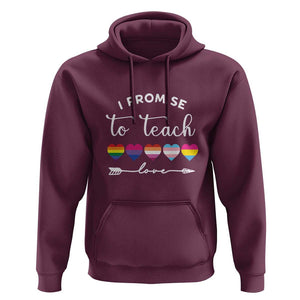 Teacher Hoodie I Promise To Teach Love LGBT-Q Pride Proud Ally Heart TS11 Maroon Print Your Wear