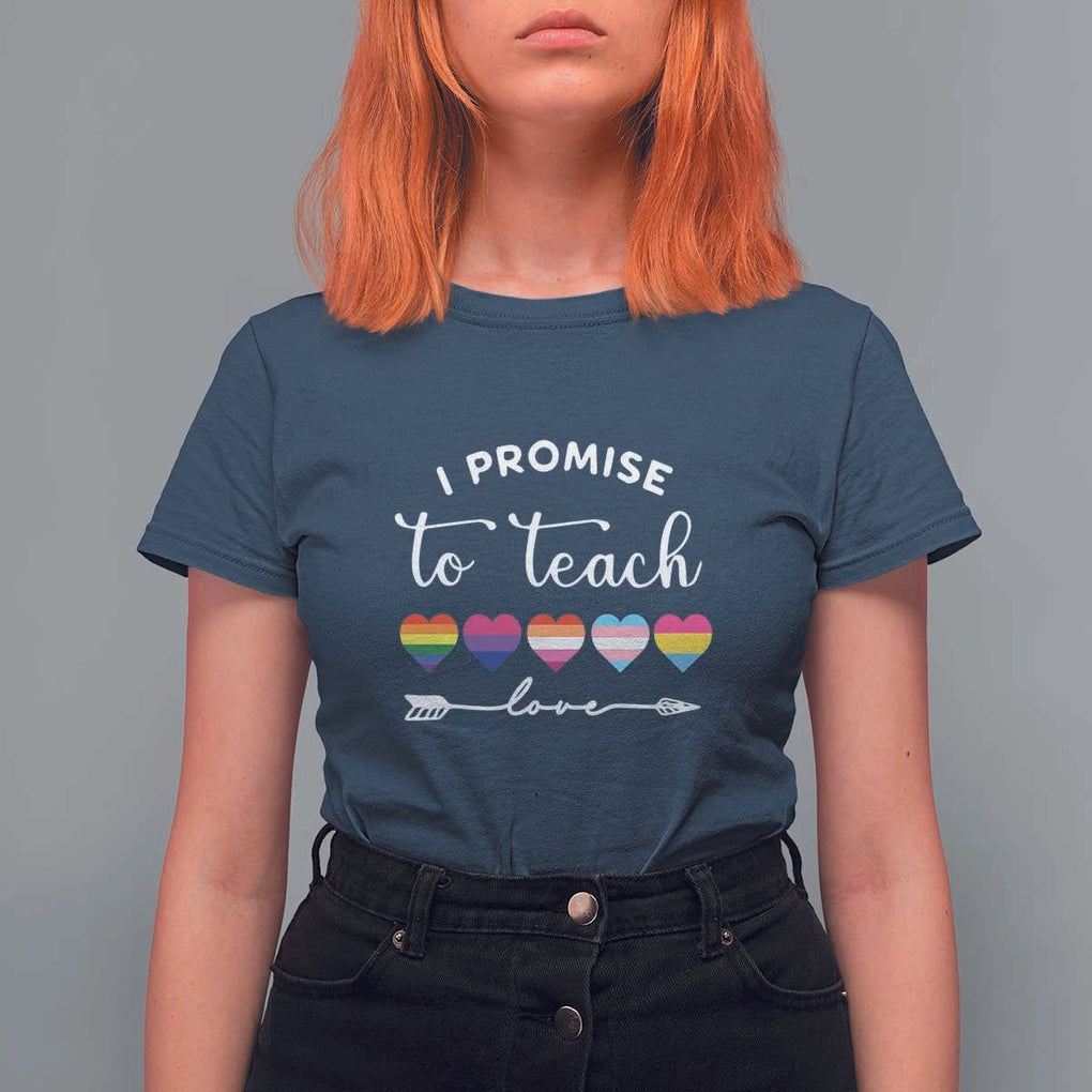 Teacher T Shirt For Women I Promise To Teach Love LGBT-Q Pride Proud Ally Heart TS11 Navy Print Your Wear
