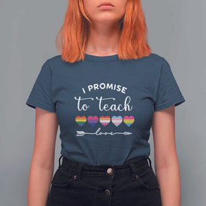 Teacher T Shirt For Women I Promise To Teach Love LGBT-Q Pride Proud Ally Heart TS11 Navy Print Your Wear