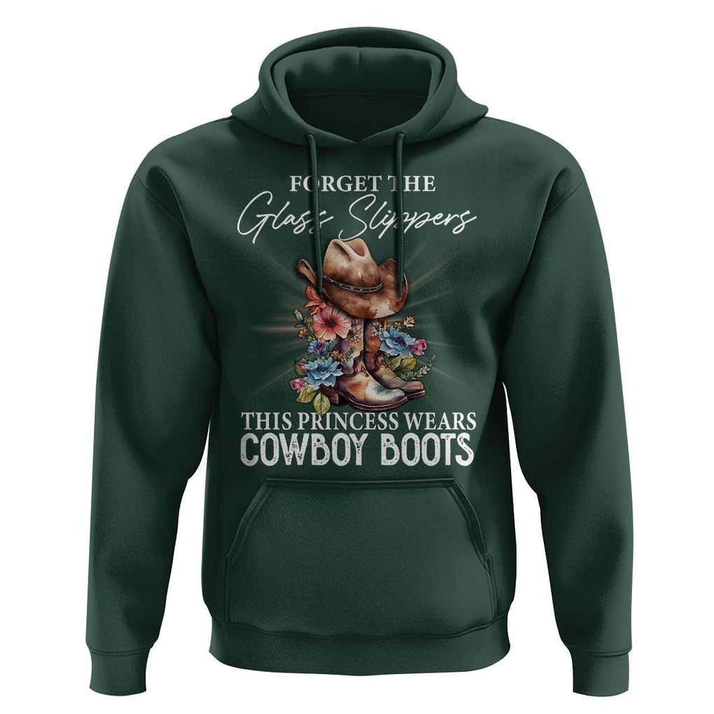 Funny Cowgirl Hoodie Forget Glass Slippers This Princess Wears Boots Western TS11 Dark Forest Green Print Your Wear