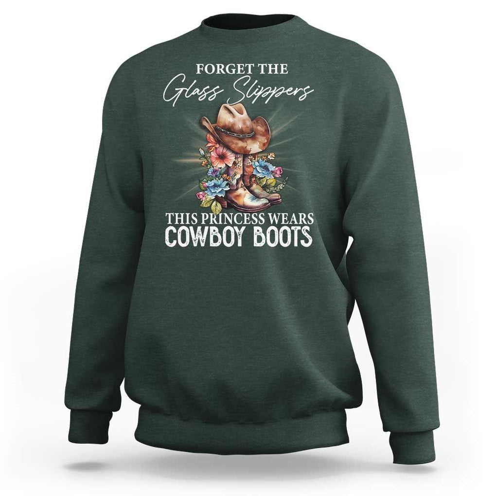 Funny Cowgirl Sweatshirt Forget Glass Slippers This Princess Wears Boots Western TS11 Dark Forest Green Print Your Wear