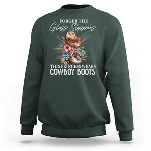 Funny Cowgirl Sweatshirt Forget Glass Slippers This Princess Wears Boots Western TS11 Dark Forest Green Print Your Wear