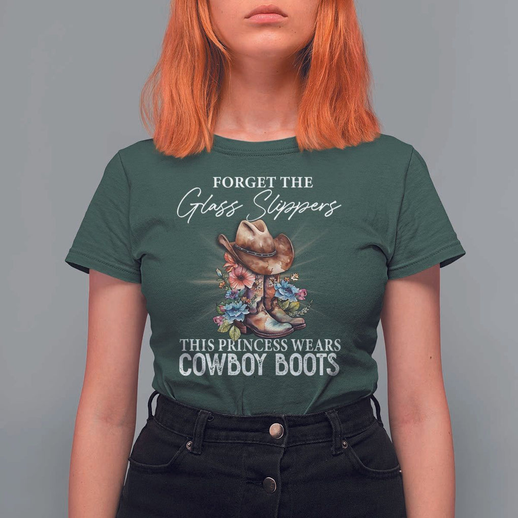 Funny Cowgirl T Shirt For Women Forget Glass Slippers This Princess Wears Boots Western TS11 Dark Forest Green Print Your Wear