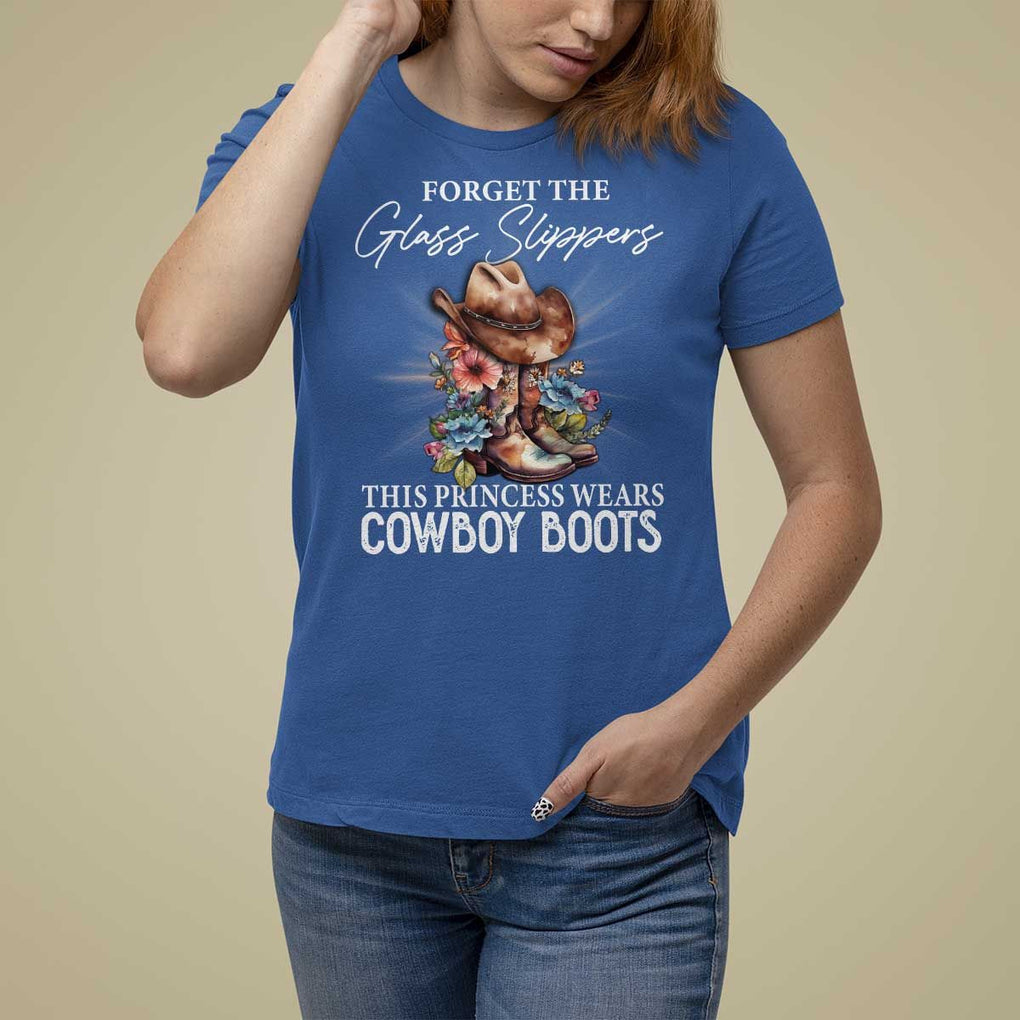 Funny Cowgirl T Shirt For Women Forget Glass Slippers This Princess Wears Boots Western TS11 Royal Blue Print Your Wear