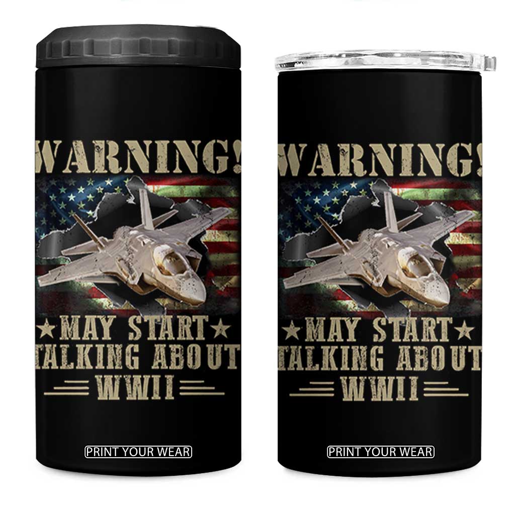 Warning May Start Talking About WWII 4 in 1 Can Cooler Tumbler American Flag Fighter Jet TS11 One Size: 16 oz Black Print Your Wear