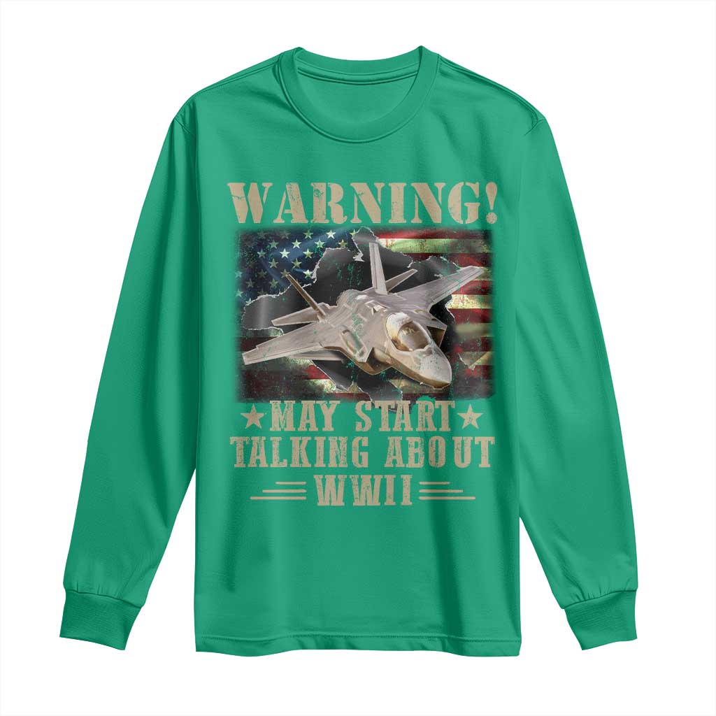 Warning May Start Talking About WWII Long Sleeve Shirt American Flag Fighter Jet TS11 Irish Green Print Your Wear