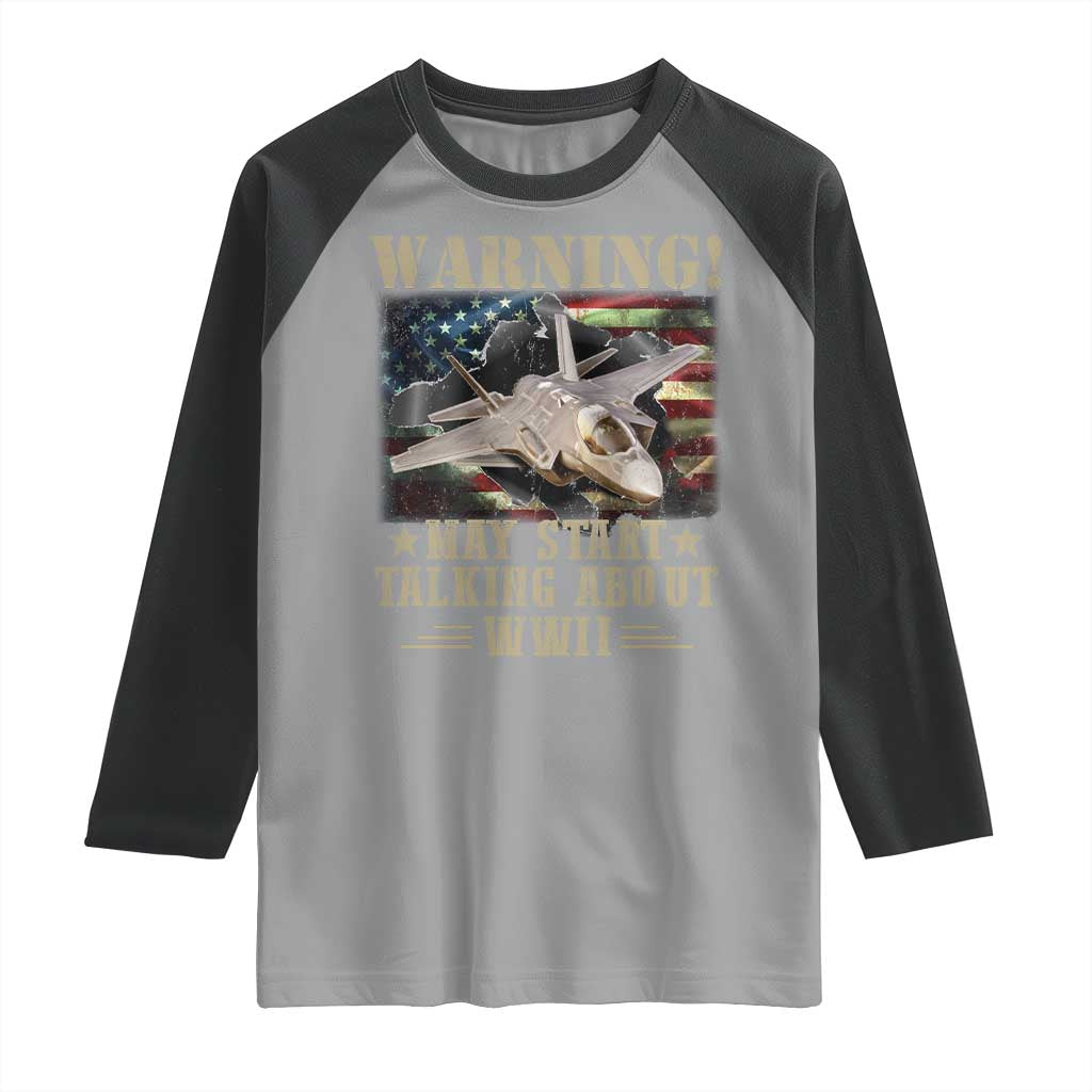 Warning May Start Talking About WWII Raglan Shirt American Flag Fighter Jet TS11 Sport Gray Black Print Your Wear