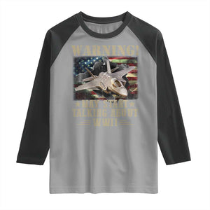Warning May Start Talking About WWII Raglan Shirt American Flag Fighter Jet TS11 Sport Gray Black Print Your Wear