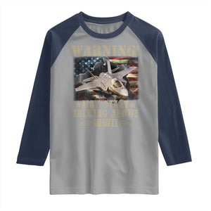 Warning May Start Talking About WWII Raglan Shirt American Flag Fighter Jet TS11 Sport Gray Navy Print Your Wear