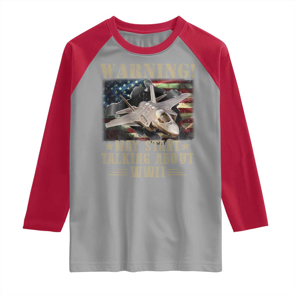Warning May Start Talking About WWII Raglan Shirt American Flag Fighter Jet TS11 Sport Gray Red Print Your Wear