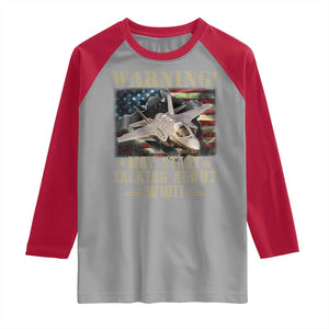 Warning May Start Talking About WWII Raglan Shirt American Flag Fighter Jet TS11 Sport Gray Red Print Your Wear