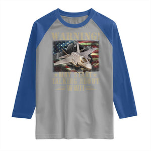 Warning May Start Talking About WWII Raglan Shirt American Flag Fighter Jet TS11 Sport Gray Royal Print Your Wear