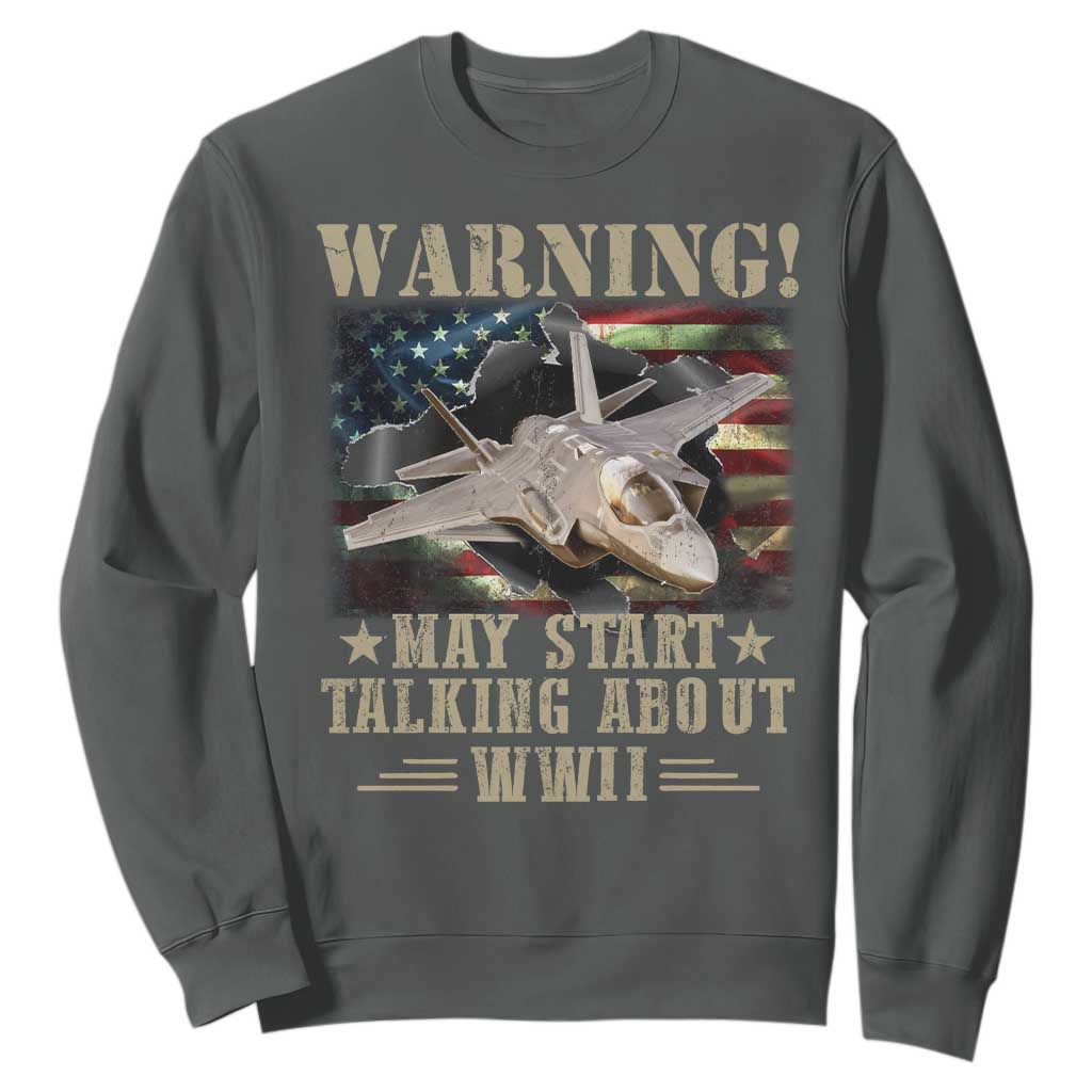 Warning May Start Talking About WWII Sweatshirt American Flag Fighter Jet TS11 Dark Heather Print Your Wear