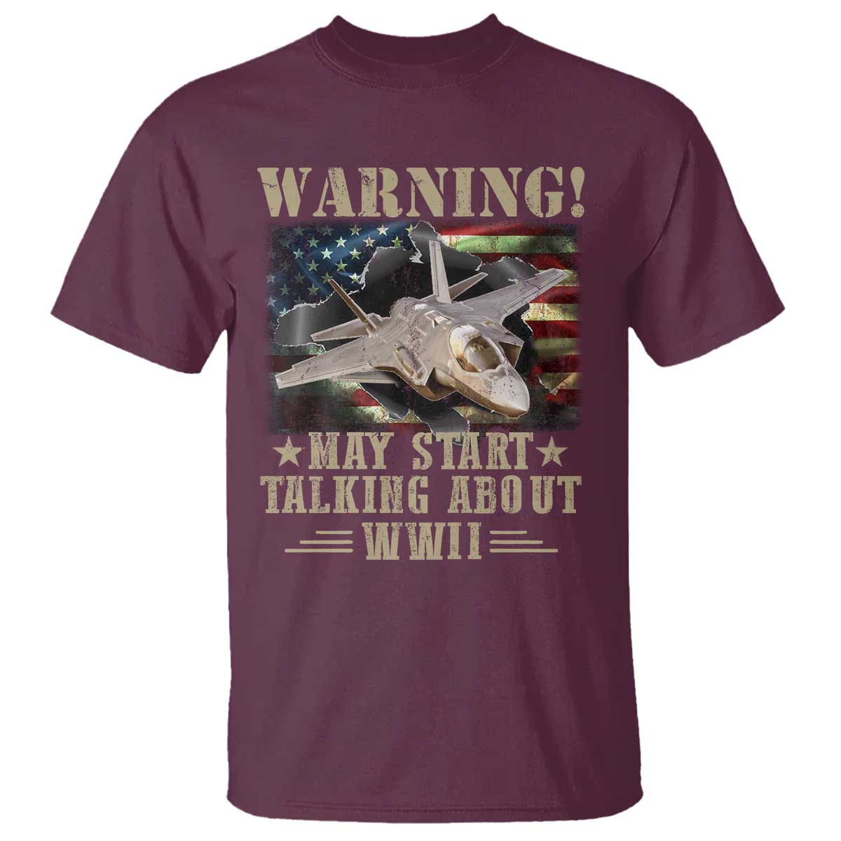 Warning May Start Talking About WWII T Shirt American Flag Fighter Jet TS11 Maroon Print Your Wear