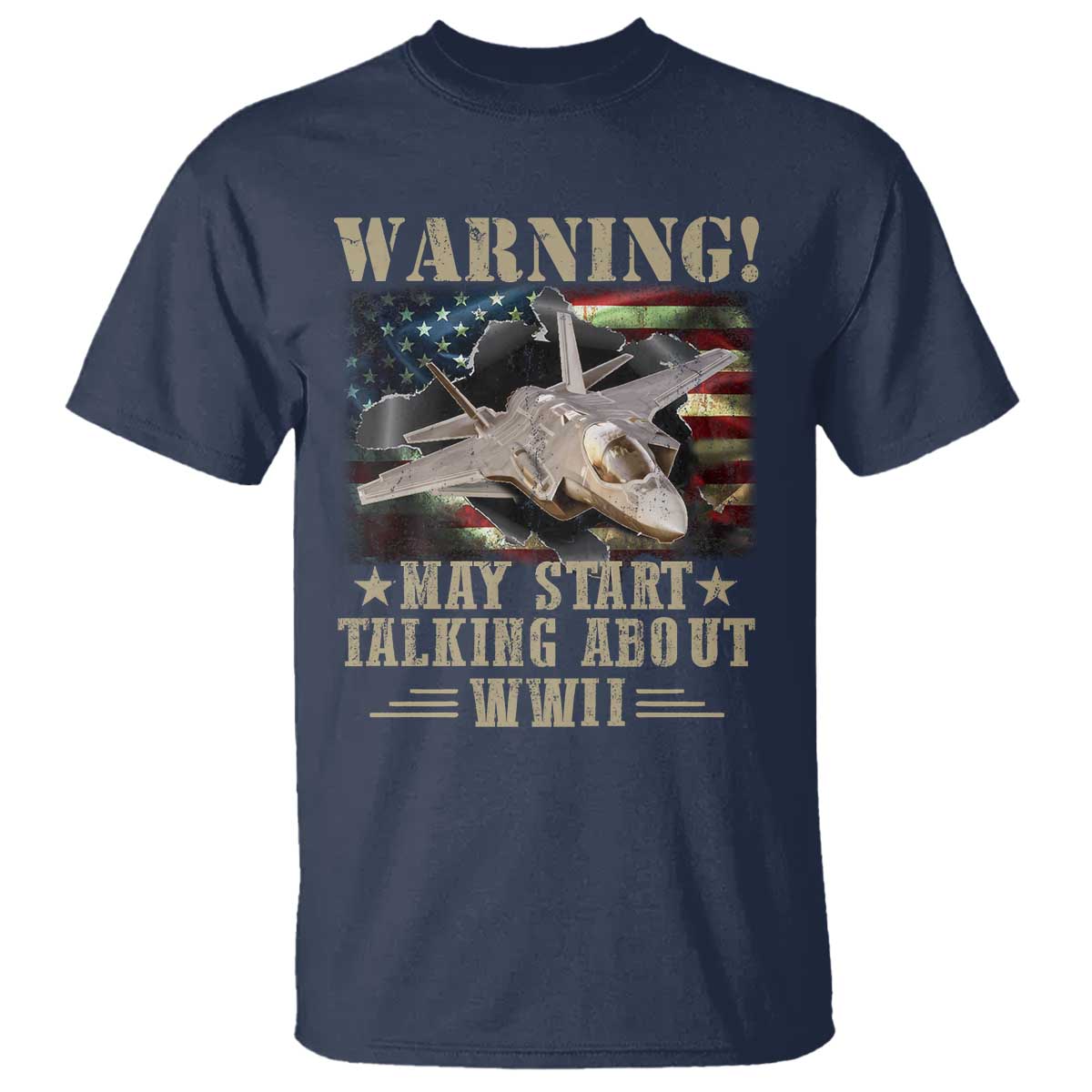 Warning May Start Talking About WWII T Shirt American Flag Fighter Jet TS11 Navy Print Your Wear