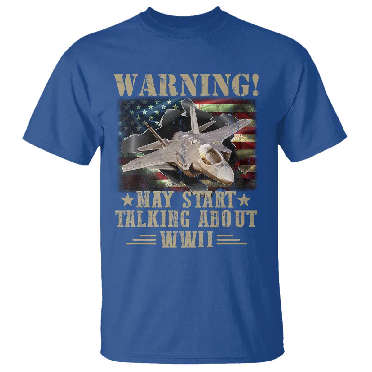 Warning May Start Talking About WWII T Shirt American Flag Fighter Jet TS11 Royal Blue Print Your Wear