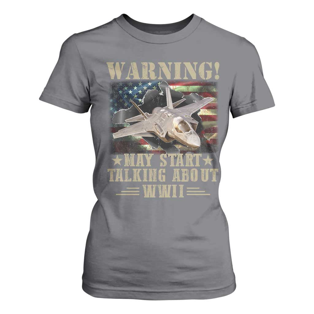 Warning May Start Talking About WWII T Shirt For Women American Flag Fighter Jet TS11 Charcoal Print Your Wear