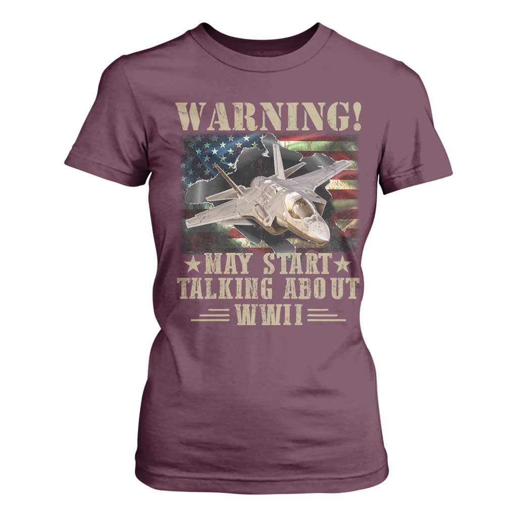 Warning May Start Talking About WWII T Shirt For Women American Flag Fighter Jet TS11 Maroon Print Your Wear