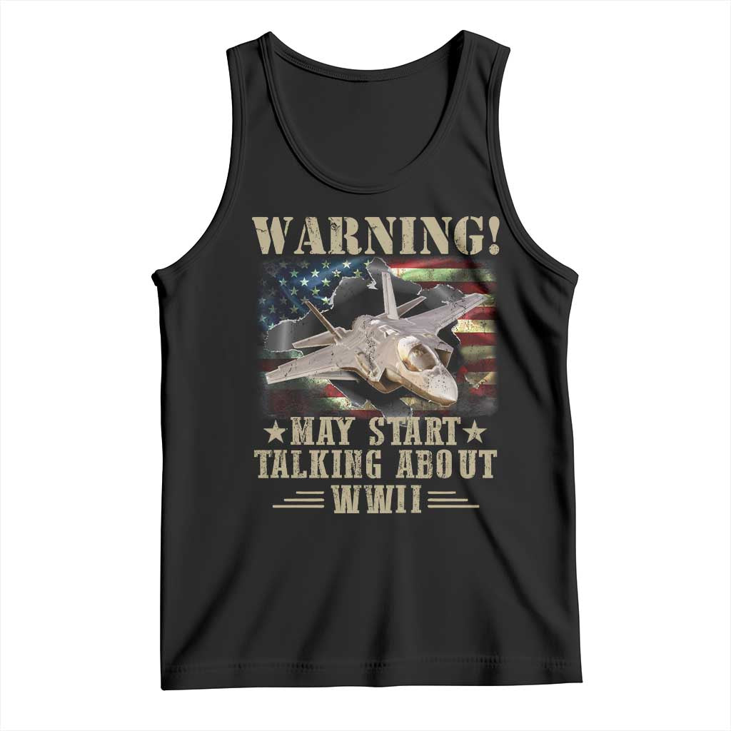 Warning May Start Talking About WWII Tank Top American Flag Fighter Jet TS11 Black Print Your Wear