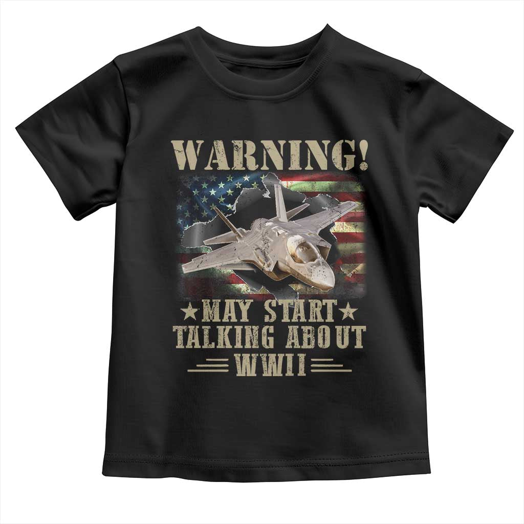 Warning May Start Talking About WWII Toddler T Shirt American Flag Fighter Jet TS11 Black Print Your Wear