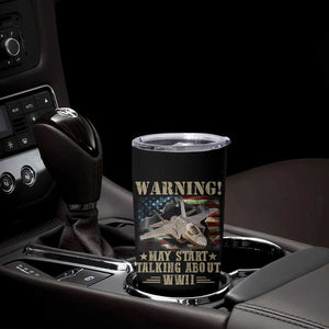 Warning May Start Talking About WWII Tumbler Cup American Flag Fighter Jet TS11 Print Your Wear