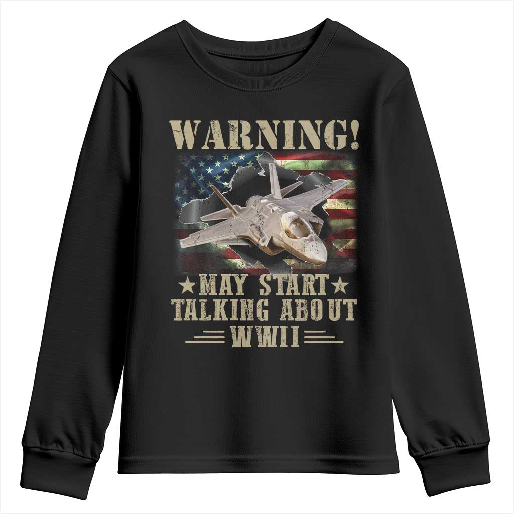 Warning May Start Talking About WWII Youth Sweatshirt American Flag Fighter Jet TS11 Black Print Your Wear