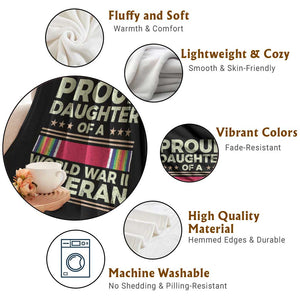 Proud Daughter Of A World War II Veteran Throw Blanket US WWII Vet TS11 Print Your Wear
