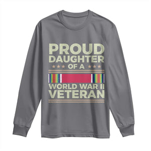 Proud Daughter Of A World War II Veteran Long Sleeve Shirt US WWII Vet TS11 Charcoal Print Your Wear