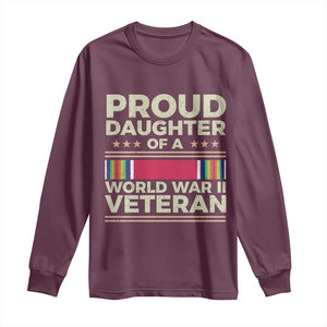 Proud Daughter Of A World War II Veteran Long Sleeve Shirt US WWII Vet TS11 Maroon Print Your Wear