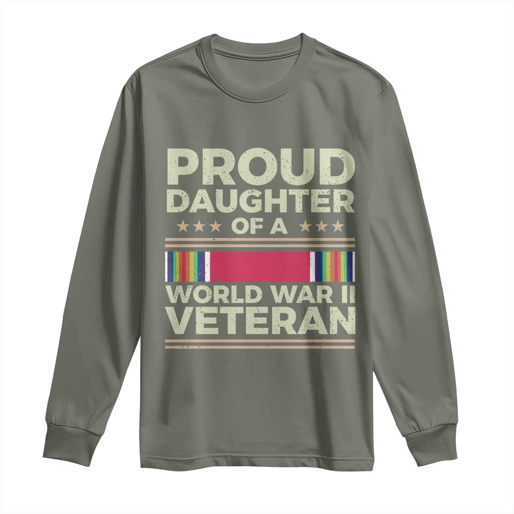 Proud Daughter Of A World War II Veteran Long Sleeve Shirt US WWII Vet TS11 Military Green Print Your Wear