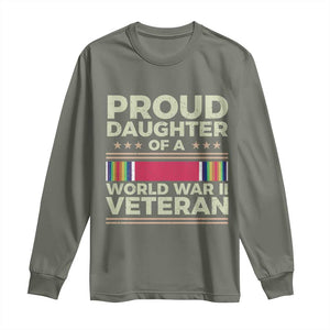 Proud Daughter Of A World War II Veteran Long Sleeve Shirt US WWII Vet TS11 Military Green Print Your Wear