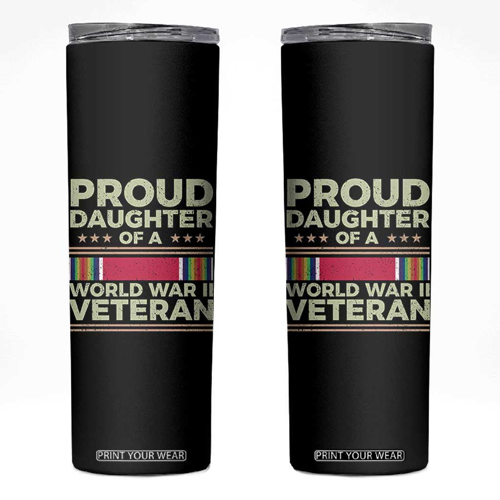 Proud Daughter Of A World War II Veteran Skinny Tumbler US WWII Vet TS11 Black Print Your Wear