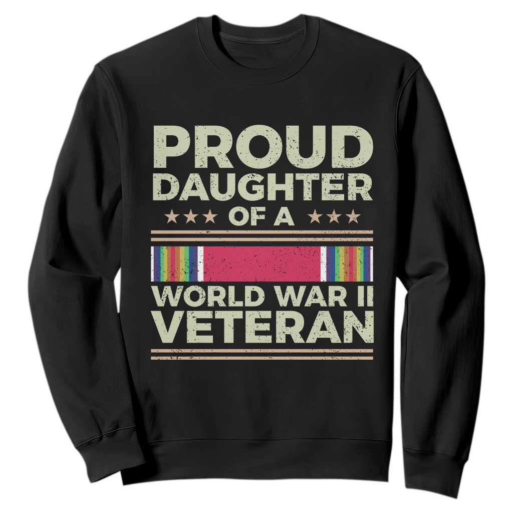 Proud Daughter Of A World War II Veteran Sweatshirt US WWII Vet TS11 Black Print Your Wear