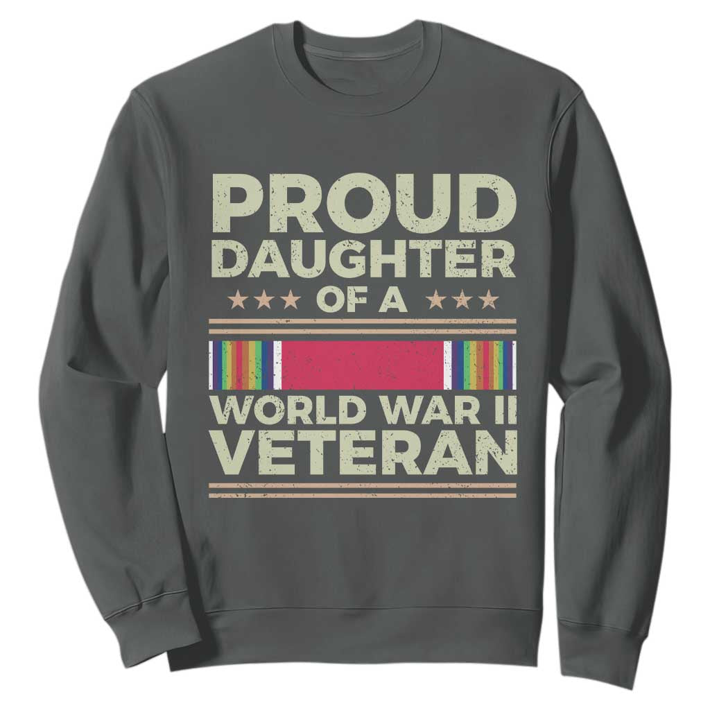 Proud Daughter Of A World War II Veteran Sweatshirt US WWII Vet TS11 Dark Heather Print Your Wear