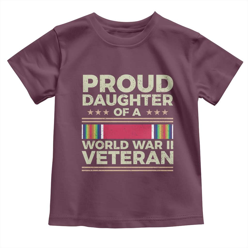 Proud Daughter Of A World War II Veteran Toddler T Shirt US WWII Vet TS11 Maroon Print Your Wear