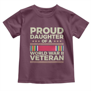 Proud Daughter Of A World War II Veteran Toddler T Shirt US WWII Vet TS11 Maroon Print Your Wear