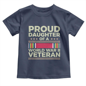 Proud Daughter Of A World War II Veteran Toddler T Shirt US WWII Vet TS11 Navy Print Your Wear